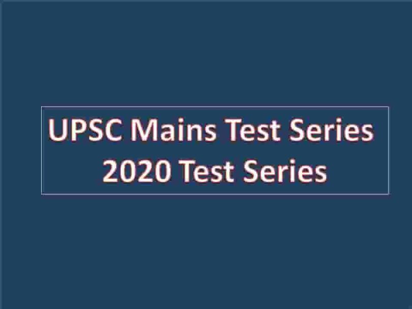 UPSC Mains Test Series 2020 Test Series