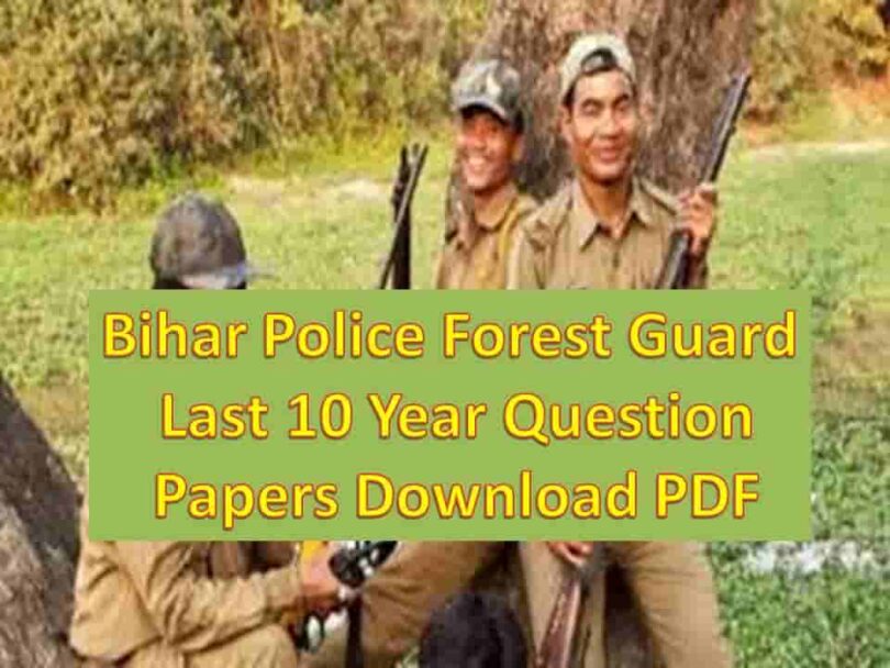 Bihar Police Forest Guard Last 10 Year Question Papers Download PDF