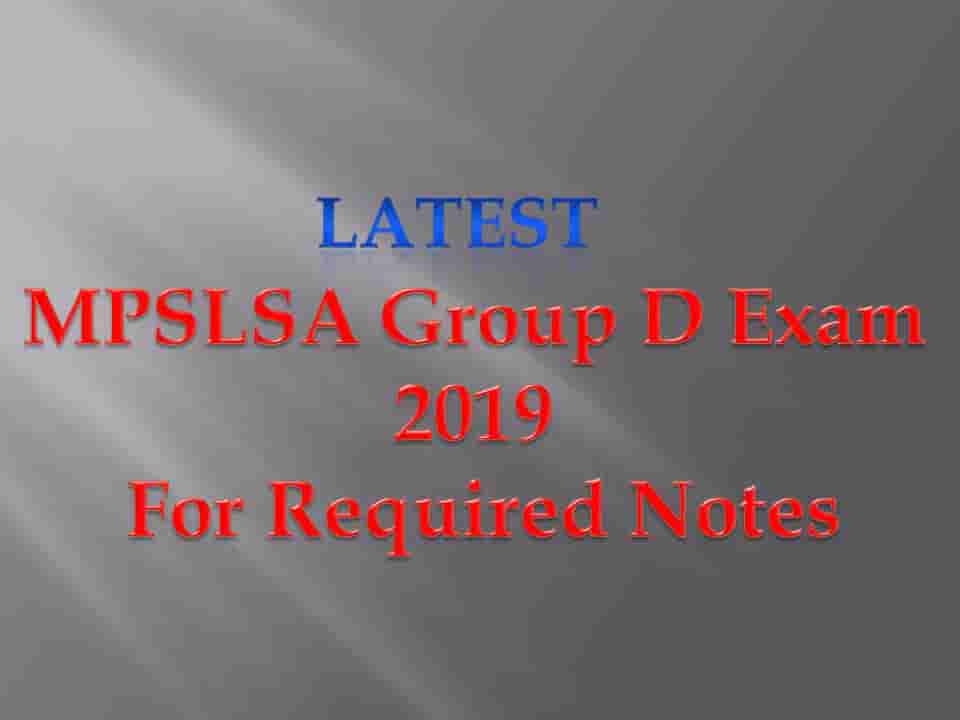 MPSLSA Group D Exam 2019 For Required Notes