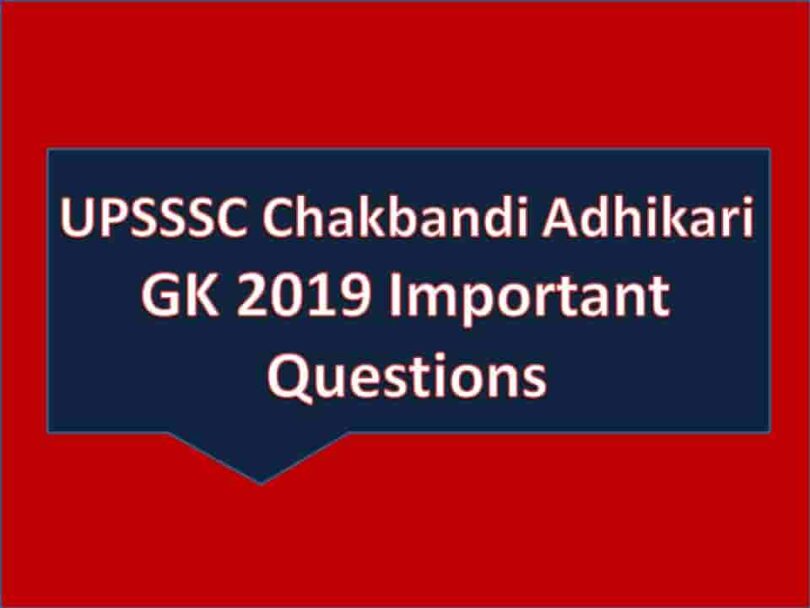 UPSSSC Chakbandi Adhikari GK 2019 Important Questions