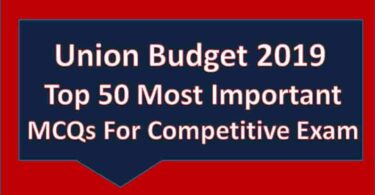 Union Budget 2019 Top 50 Most Important MCQs For Competitive Exam