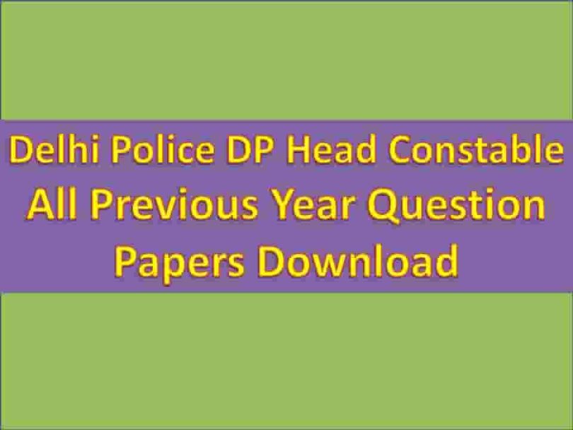 Delhi Police DP Head Constable All Previous Year Question Papers Download