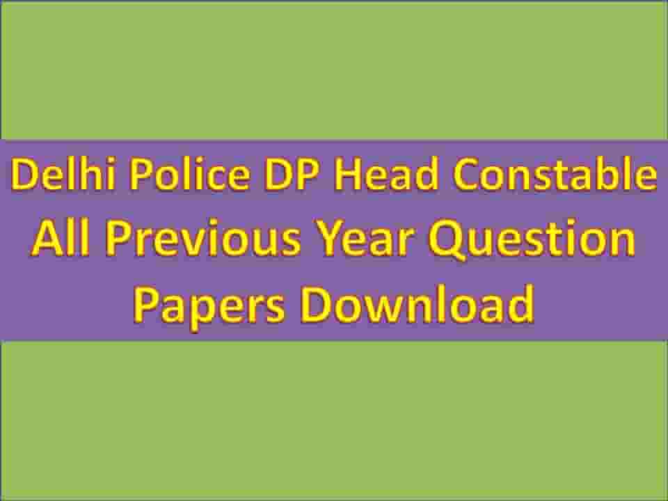 Delhi Police DP Head Constable All Previous Year Question Papers Download