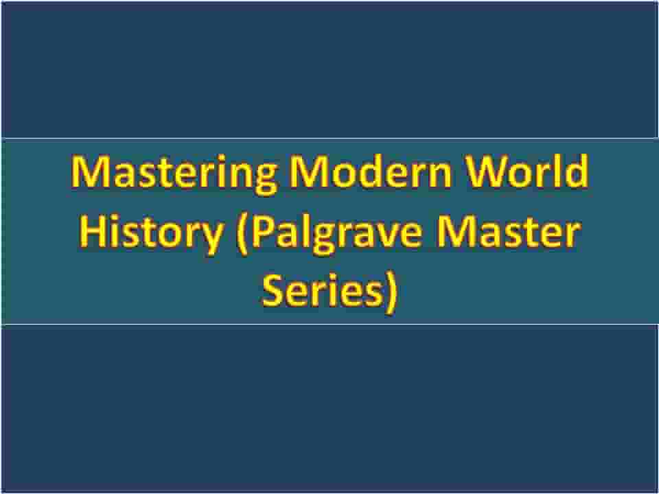 Mastering Modern World History (Palgrave Master Series)