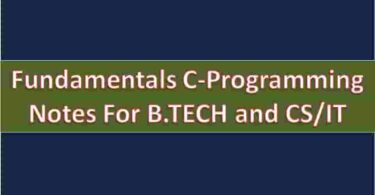 Fundamentals C-Programming Notes For B.TECH and CSIT