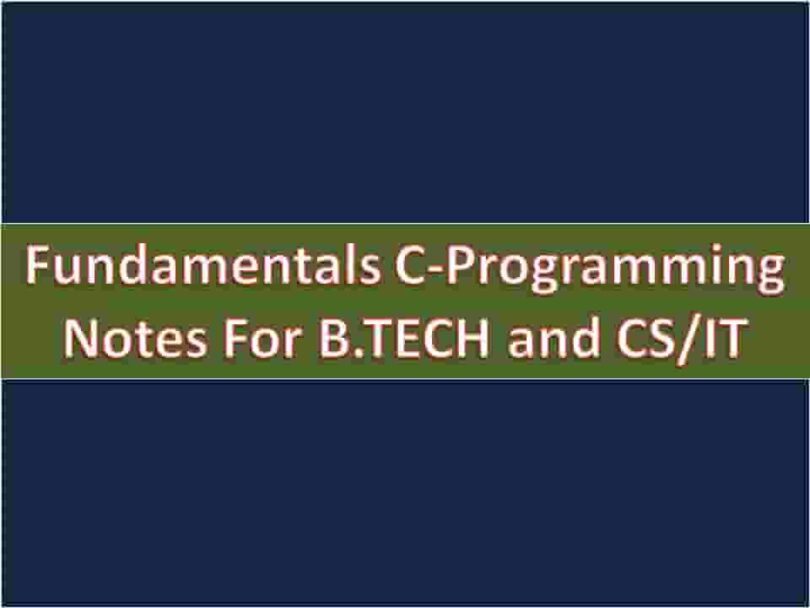 Fundamentals C-Programming Notes For B.TECH and CSIT