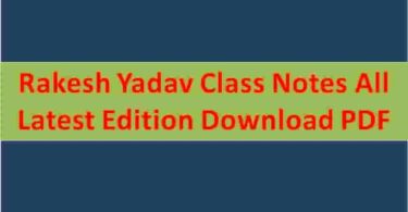 Rakesh Yadav Class Notes All Latest Edition Download PDF