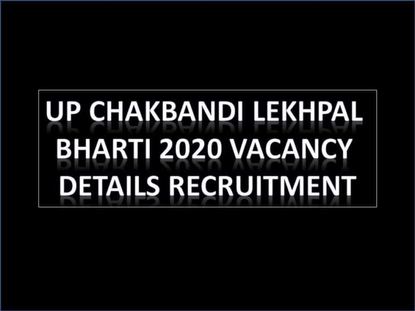 UP Chakbandi Lekhpal Bharti 2020 Vacancy Details Recruitment