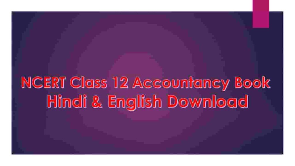 NCERT Class 12 Accountancy Book Hindi & English Download