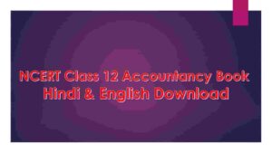 NCERT Class 12 Accountancy Book Hindi & English Download