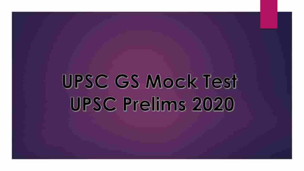 UPSC GS Mock Test UPSC Prelims 2020