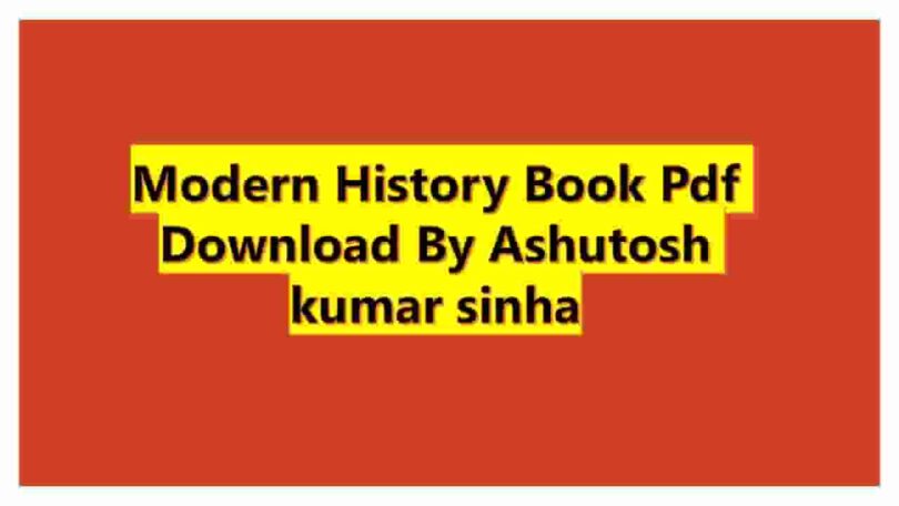 Modern History Book Pdf Download By Ashutosh kumar sinha