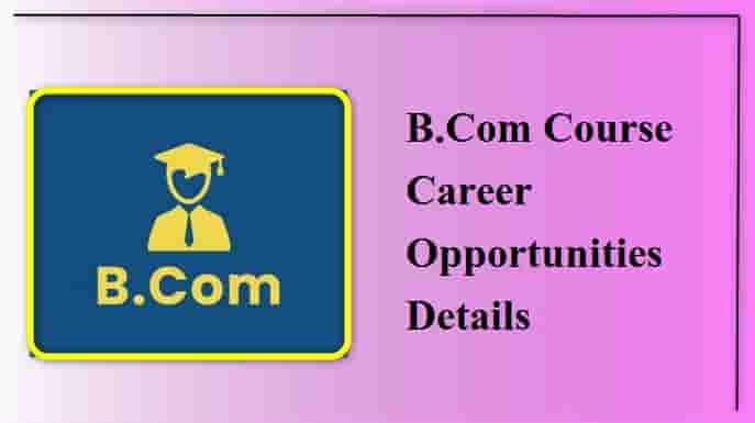 B.Com Course Career Opportunities Details