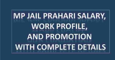 MP Jail Prahari Salary, Work Profile, And Promotion with complete details