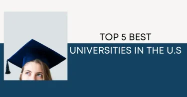 Top 5 Best Universities in the U.S